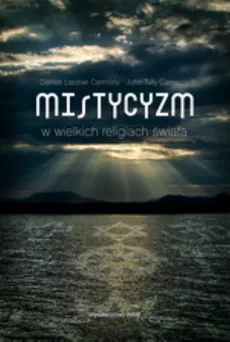 Mistycyzm w wielkich religiach świata - Carmody Denise Lardner, Carmody John Tully