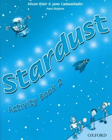 Stardust 2 Activity Book - Alison Blair, Jane Cadwallader, Paul Shipton