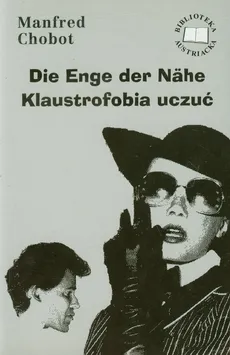 Die Enge Der Nahe Klaustrofobia uczuć - Manfred Chobot