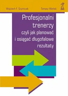 Profesjonalni trenerzy - Szymczak Wojciech F., Tomasz Wański