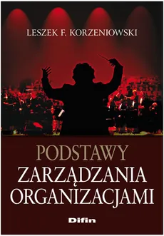 Podstawy zarządzania organizacjami - Outlet - Korzeniowski Leszek F.