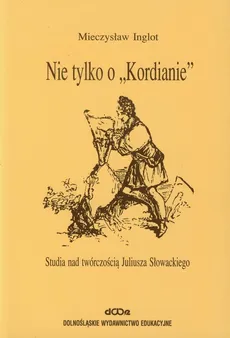 Nie tylko o Kordianie - Mieczysław Inglot