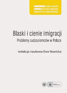 Blaski i cienie imigracji Problemy cudzoziemców w Polsce - Outlet