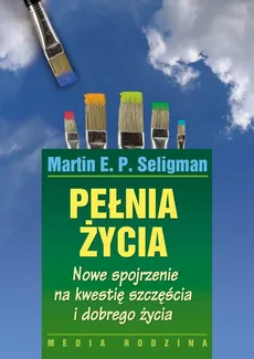 Pełnia życia - Martin Seligman