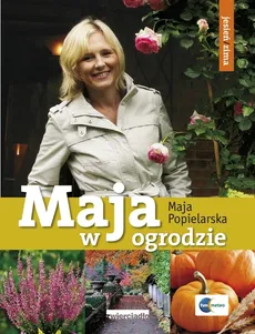 Maja w ogrodzie Jesień/zima - Maja Popielarska