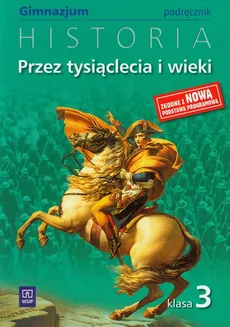 Przez tysiąclecia i wieki 3 Historia Podręcznik - Grzegorz Kucharczyk, Paweł Milcarek, Marek Robak
