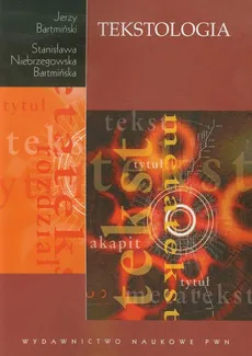Tekstologia - Jerzy Bartmiński, Niebrzegowska Bartmińska Stanisława