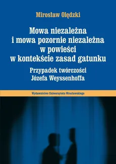 Mowa niezależna i mowa pozornie niezależna w powieści w kontekście zasad gatunku - Mirosław Olędzki
