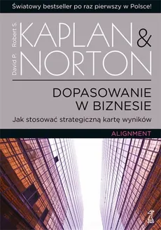 Dopasowanie w biznesie - Outlet - Kaplan Robert S., Norton David P.