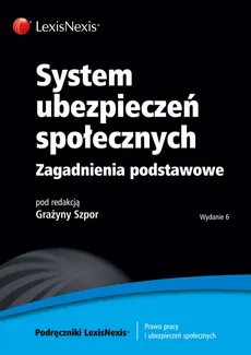 System ubezpieczeń społecznych Zagadnienia podstawowe - Zofia Kluszczyńska, Grażyna Szpor, Wiesław Koczur