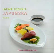 Łatwa kuchnia japońska - Emi Kazuko