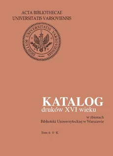 Katalog druków XVI wieku w zbiorach Biblioteki Uniwersyteckiej w Warszawie - Outlet