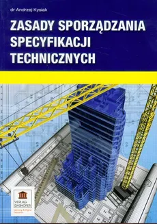 Zasady sporządzania specyfikacji technicznych - Andrzej Kysiak