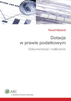 Dotacje w prawie podatkowym - Paweł Małecki