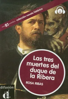 Las tres muertes del duque de la Ribera + CD - Rosa Ribas