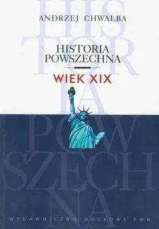 Historia powszechna Wiek XIX - Outlet - Andrzej Chwalba
