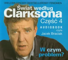 Świat według Clarksona 4 W czym problem - Jeremy Clarkson
