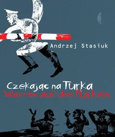 Czekając na Turka - Andrzej Stasiuk
