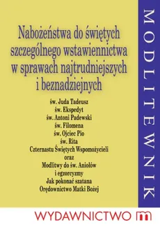 Nabożeństwa do świętych szczególnego wstawiennictwa w sprawach najtrudniejszych i beznadziejnych - Kołdon Stanisław Maria