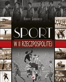 Sport w II Rzeczpospolitej - Robert Gawkowski