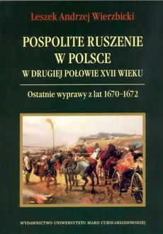 Pospolite ruszenie w Polsce w drugiej połowie XVII wieku - Wierzbicki Leszek Andrzej