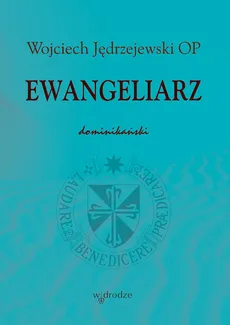 Ewangeliarz dominikański - Wojciech Jędrzejewski