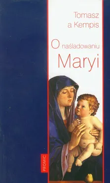 O naśladowaniu Maryi - Tomasz Kempis
