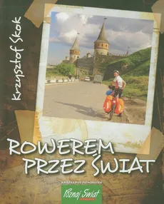 Rowerem przez świat - Outlet - Krzysztof Skok