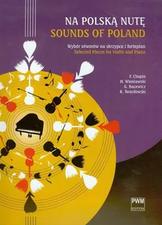 Na polską nutę - Grażyna Bacewicz, Fryderyk Chopin, Henryk Wieniawski
