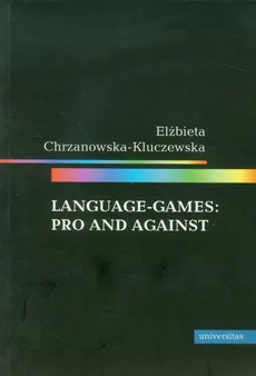 Language games Pro and against - Outlet - Elżbieta Chrzanowska-Kluczewska