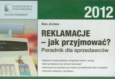 Reklamacje jak przyjmować Poradnik dla sprzedawców - Anna Jeleńska