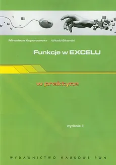 Funkcje w Excelu w praktyce - Mirosława Kopertowska, Witold Sikorski