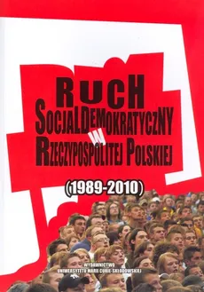 Ruch socjaldemokratyczny w Rzeczypospolitej Polskiej (1989-2010) - Outlet