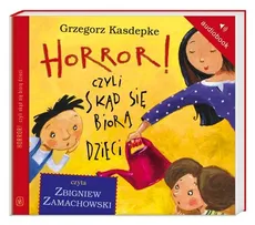 Horror! czyli skąd się biorą dzieci - Outlet - Grzegorz Kasdepke