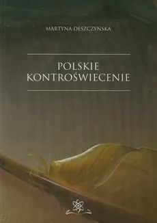 Polskie kontroświecenie - Martyna Deszczyńska