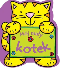 Mój mały kotek - Agata Mikołajczak-Bąk