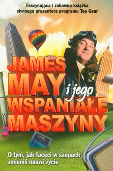 James May i jego wspaniałe maszyny - James May