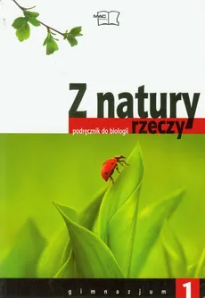 Biologia Z natury rzeczy 1 podręcznik - Grzegorz Góralski, Anna Kłyś, Monika Tuleja