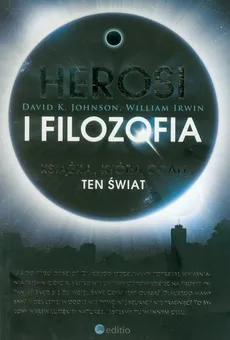 Herosi i filozofia Książka, która ocali ten świat - William Irwin, Johnson David K.