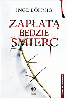 Zapłatą będzie śmierć - Outlet - Inge Lohnig