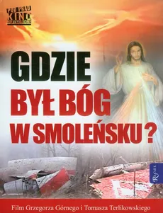 Gdzie był Bóg w Smoleńsku z płytą DVD - Tomasz Terlikowski, Grzegorz Górny