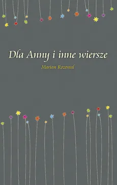 Dla Anny i inne wiersze - Marian Rozental