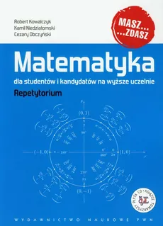 Matematyka dla studentów i kandydatów na wyższe uczelnie z płytą CD - Outlet - Robert Kowalczyk, Kamil Niedziałomski, Cezary Obczyński