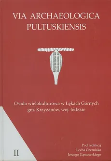 Osada wielokulturowa w Łękach Górnych gmina Krzyżanów woj. Łódzkie - Lech Czerniak, Jerzy Gąssowski