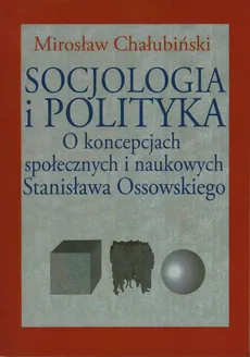 Socjologia i polityka - Outlet - Mirosław Chałubiński
