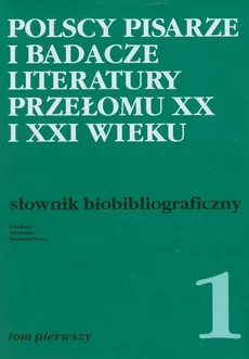 Polscy pisarze i badacze literatury przełomu XX i XXI wieku - Praca zbiorowa