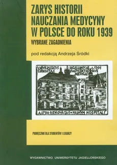 Zarys historii nauczania medycyny w Polsce do roku 1939 - Outlet