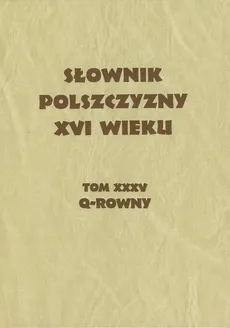 Słownik Polszczyzny XVI wieku Tom XXXV - Outlet
