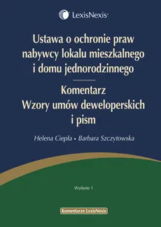 Ustawa o ochronie praw nabywcy lokalu mieszkalnego i domu jednorodzinnego Komentarz - Outlet - Helena Ciepła, Barbara Szczytowska
