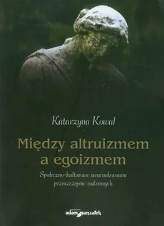 Między altruizmem a egoizmem - Outlet - Katarzyna Kowal